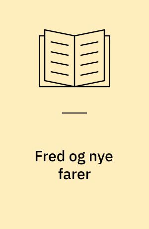 Fred og nye farer