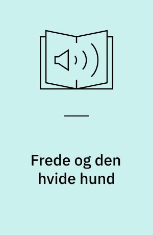 Frede og den hvide hund