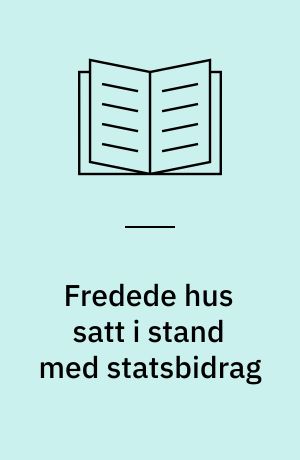 Fredede hus satt i stand med statsbidrag