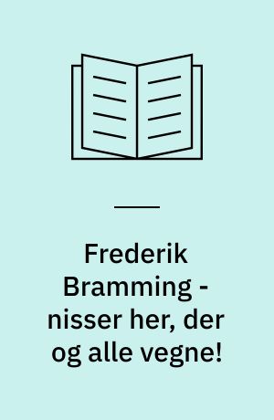 Frederik Bramming - nisser her, der og alle vegne!