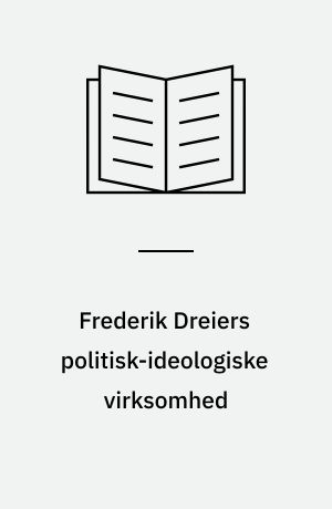 Frederik Dreiers politisk-ideologiske virksomhed