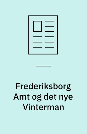 Frederiksborg Amt og det nye Vinterman: Vinterman - nyheder: Saltlagespredning på trafikveje: Vintertjeneste i Frederiksborg Amt efter den nye vejaftale