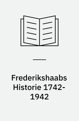 Frederikshaabs Historie 1742-1942