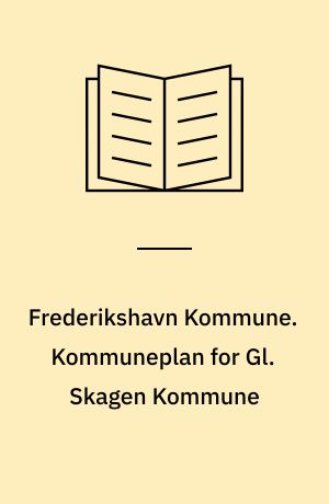 Frederikshavn Kommune. Kommuneplan for Gl. Skagen Kommune : tillæg 13/05
