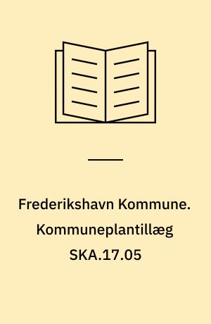 Frederikshavn Kommune. Kommuneplantillæg SKA.17.05 : lokalplan SKA.200.C2 : centerområde 2