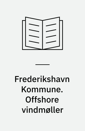 Frederikshavn Kommune. Offshore vindmøller : Frederikshavn som basehavn for vindmøller på søterritoriet