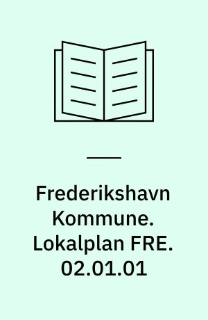 Frederikshavn Kommune. Lokalplan FRE. 02.01.01 : Lomanshaven nord