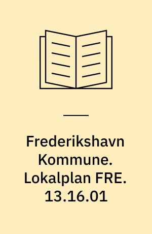 Frederikshavn Kommune. Lokalplan FRE. 13.16.01 : erhvervsområde Suderbovej Øst