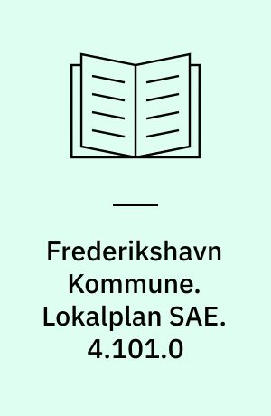 Frederikshavn Kommune. Lokalplan SAE. 4.101.0 : for Haulund-området i Sæby