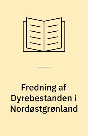 Fredning af Dyrebestanden i Nordøstgrønland