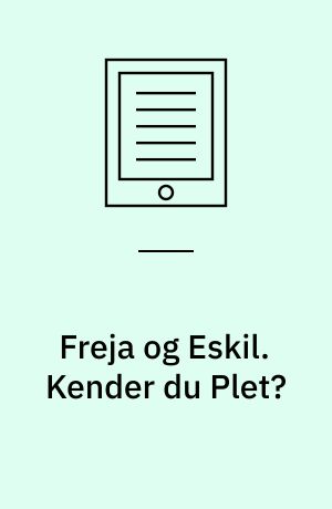 Freja og Eskil. Kender du Plet?
