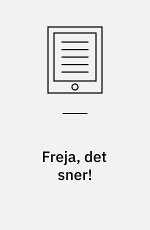 Freja, det sner!