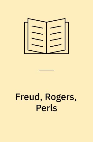 Freud, Rogers, Perls : et videnskabsteoretisk studium