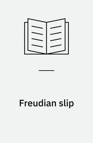 Freudian slip : psychoanalysis and textual criticism