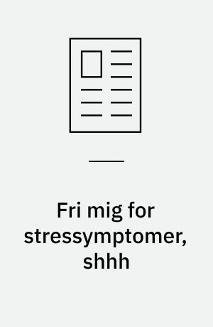 Fri mig for stressymptomer, shhh : en læsning af stressreaktioner ud fra et rumteoretisk perspektiv hos Lars Skinnebach & Theis Ørntoft