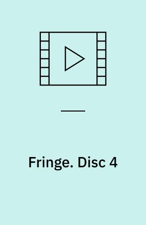 Fringe. Disc 4 (Stor skrift)