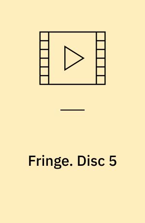 Fringe. Disc 5 (Stor skrift)