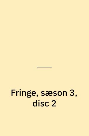 Fringe, sæson 3, disc 2