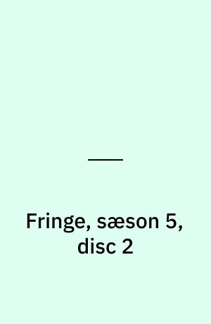 Fringe, sæson 5, disc 2