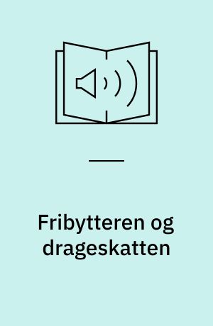 Fribytteren og drageskatten