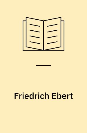 Friedrich Ebert : Verdienst und Grenze