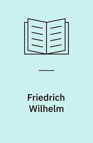 Friedrich Wilhelm : Der Grosse Kurfürst