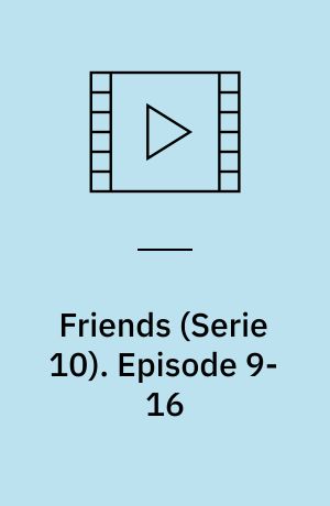 Friends. Episode 9-16