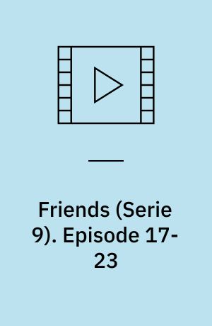 Friends. Episode 17-23