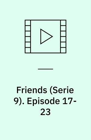 Friends. Episode 17-23