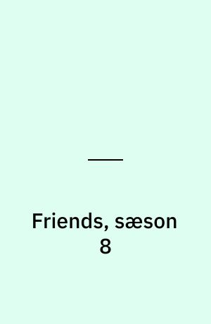 Friends, sæson 8