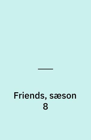 Friends, sæson 8
