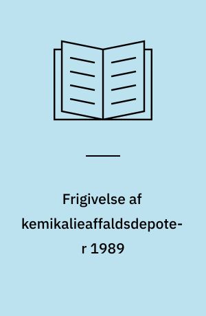 Frigivelse af kemikalieaffaldsdepoter 1989
