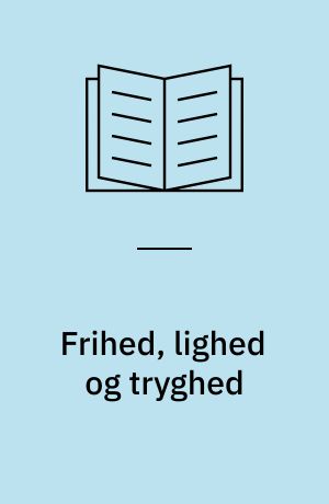 Frihed, lighed og tryghed : velfærdspolitik i Norden