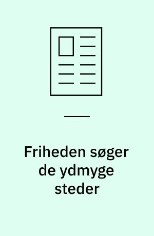 Friheden søger de ydmyge steder : gode historier om menneskers stræben efter frihed skal man ofte finde i tegneserier og børnebøger