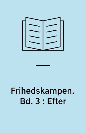 Frihedskampen : skuespil-trilogi. Bd. 3 : Efter