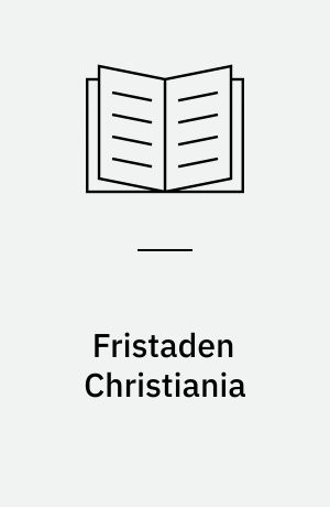 Fristaden Christiania : slum, alternativ bykultur eller et socialt eksperiment?