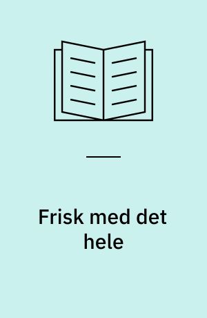 Frisk med det hele