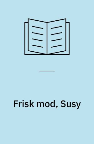 Frisk mod, Susy