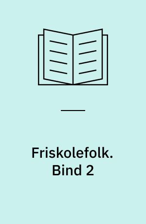 Friskolefolk. Bind 2