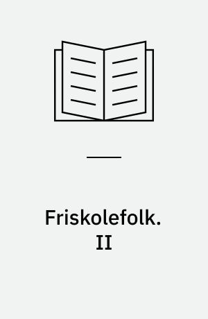 Friskolefolk. II