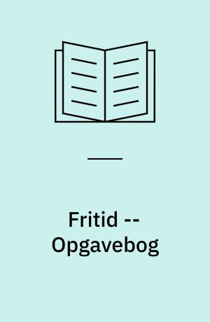 Fritid -- Opgavebog