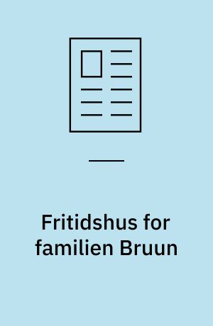 Fritidshus for familien Bruun : arkitekt/architect: Colorcloudstudio v. Anna Kathrine Bisgaard og Tommy Bruun