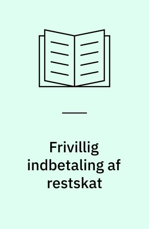 Frivillig indbetaling af restskat : restskat : frivillig indbetaling