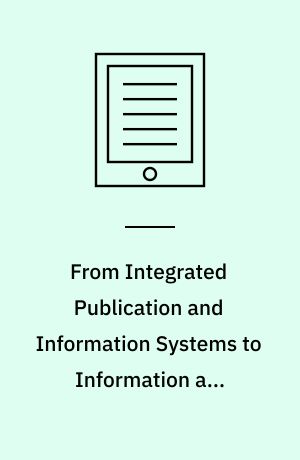 From Integrated Publication and Information Systems to Information and Knowledge Environments : Essays Dedicated to Erich J. Neuhold on the Occasion of His 65th Birthday
