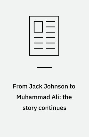 From Jack Johnson to Muhammad Ali: the story continues