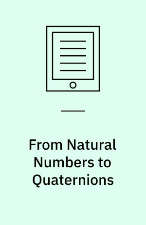 From Natural Numbers to Quaternions