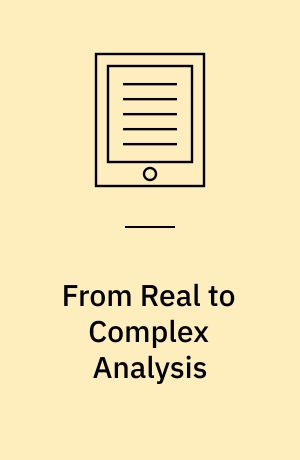 From Real to Complex Analysis