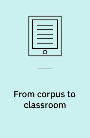 From corpus to classroom : language use and language teaching