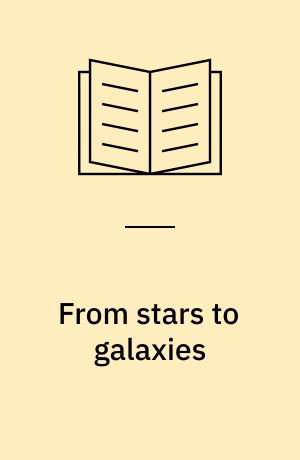 From stars to galaxies : the impact of stellar physics on galaxy evolution : conference held at Porto Elounda Mare, Crete (Greece) 9-13 October, 1995