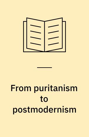 From puritanism to postmodernism : a history of American literature